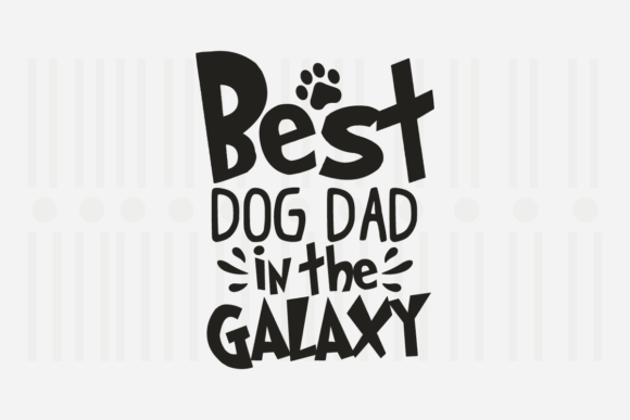 Best Dog Dad in the Galaxy
