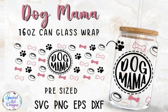 Dog Mama 16oz Libbey Glass Can Wrap