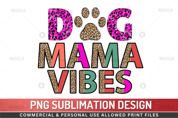 Dog Mama Vibes Sublimation Design