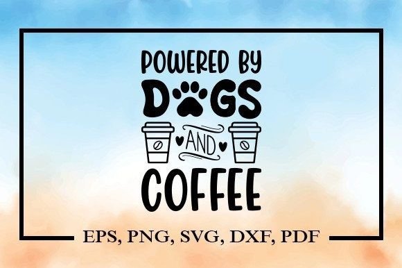 Powered by Dogs and Coffee Svg