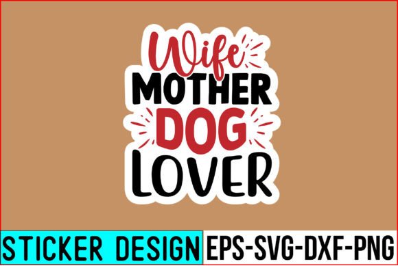 Wife Mother Dog Lover Stickers