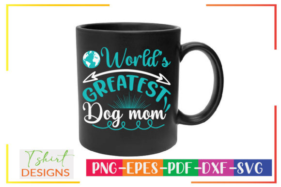 World’s Greatest Dog Mom